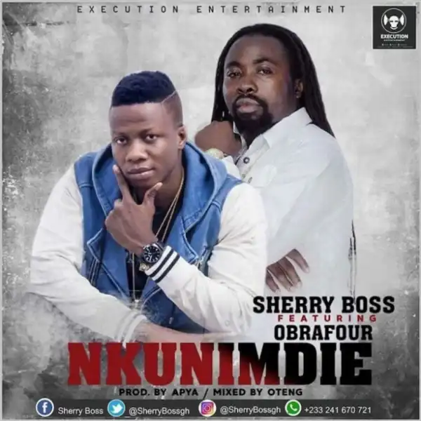 Sherry Boss - Nkunimdie ft. Obrafour